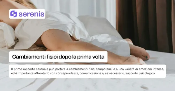 Cambiamenti fisici dopo la prima volta.