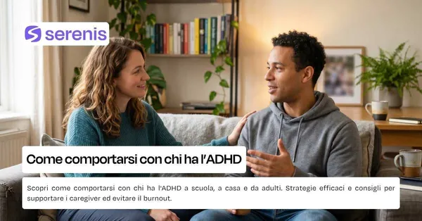 Come comportarsi con chi ha l'ADHD