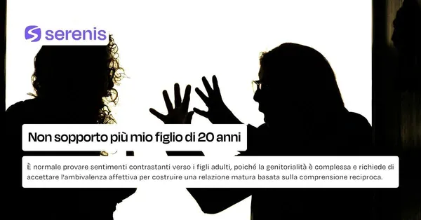 Non sopporto più mio figlio di 20 anni.
