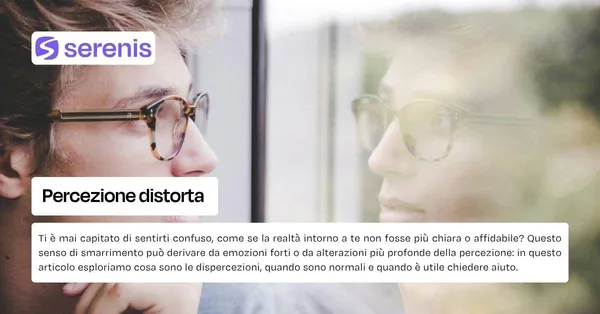 Percezione distorta della realtà.