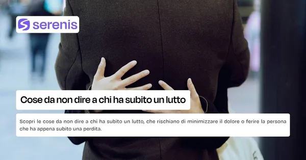 cose da non dire a chi ha subito un lutto